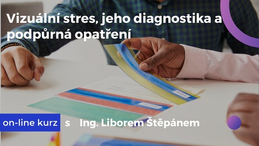 Vizuální stres, jeho diagnostika a podpůrná opatření